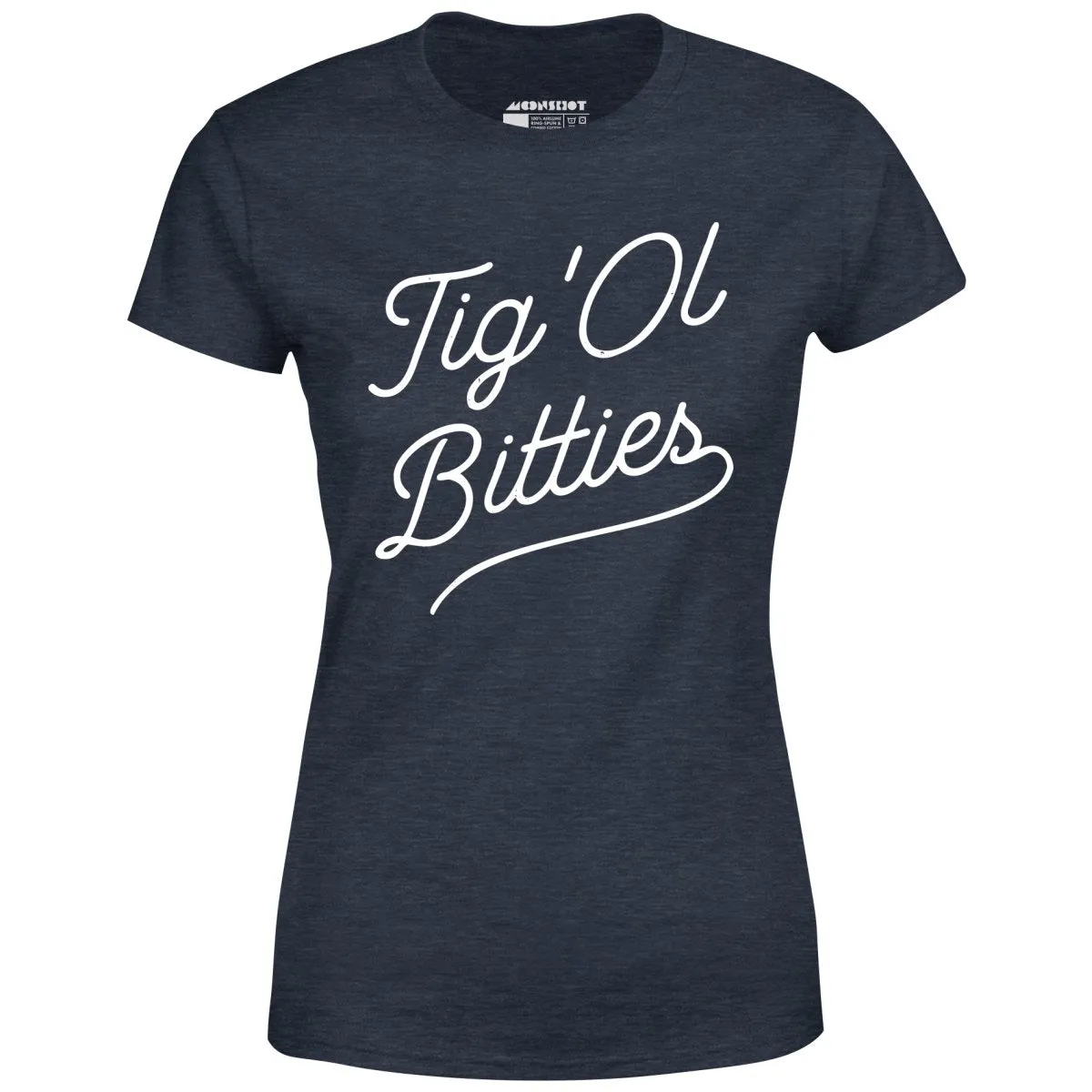 Tig 'Ol Bitties - Women's T-Shirt